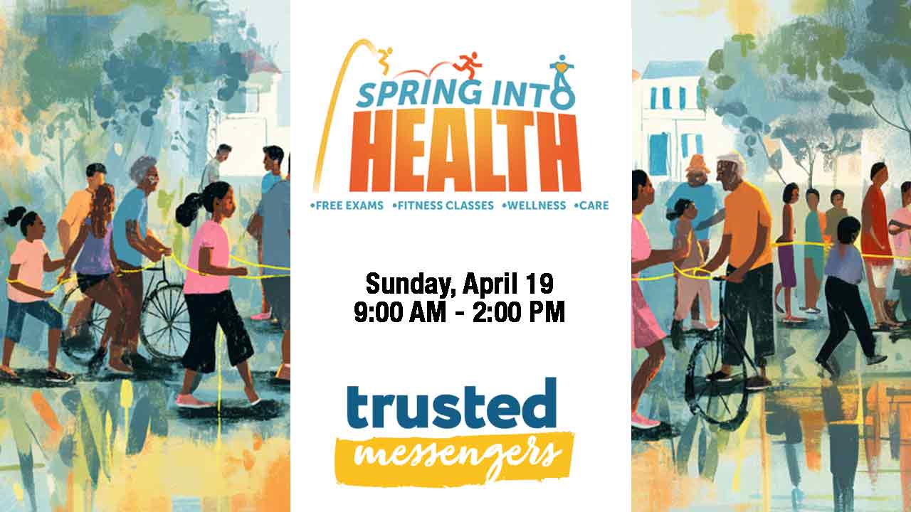 Colorful illustration of people walking and exercising in a park. Text reads: "Spring Into Health – Free Exams, Fitness Classes, Wellness, Care. Sunday, April 19, 9:00 AM – 2:00 PM. Trusted Messengers.